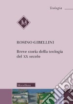 Breve storia della teologia del XX secolo libro