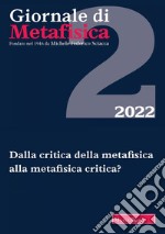 Giornale di metafisica (2022). Vol. 2: Dalla critica della metafisica alla metafisica critica? libro