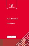 La persona. Nuova ediz. libro di Ricoeur Paul Bertoletti I. (cur.)
