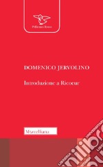 Introduzione a Ricoeur. Nuova ediz. libro