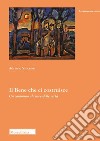 Il bene che ci costruisce. Un cammino al cuore delle virtù libro