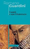 I santi e san Francesco. Ediz. italiana e tedesca libro