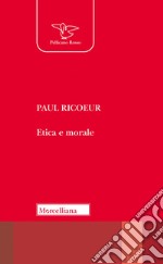 Etica e morale. Nuova ediz. libro