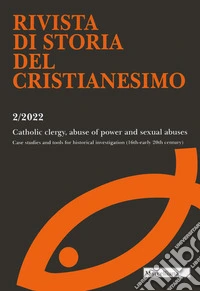 Rivista di storia del cristianesimo (2022). Vol. 2: Catholic elergy, abuse of power and sexual abuses. Case studie and tools for historical investigation (16th-early 20th libro