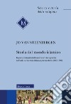 Storia del mondo islamico. Impero, formazioni dinastiche ed eterogeneità nell'Asia occidentale islamica pre-moderna (600-1800) libro