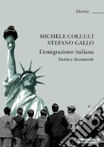 L'emigrazione italiana. Storia e documenti. Nuova ediz.
