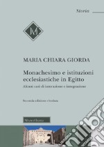 Monachesimo e istituzioni ecclesiastiche in Egitto. Alcuni casi di interazione e integrazione