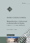 Monachesimo e istituzioni ecclesiastiche in Egitto. Alcuni casi di interazione e integrazione libro