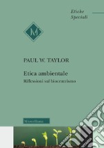 Etica ambientale. Riflessioni sul biocentrismo libro