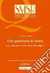 Una questione di classe. Saggi di introduzione alla storia delle religioni (2024) libro