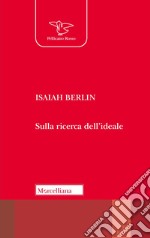 Sulla ricerca dell'ideale. Testo inglese a fronte. Ediz. bilingue libro