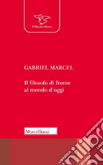 Il filosofo di fronte al mondo d'oggi libro