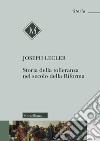 Storia della tolleranza nel secolo della Riforma libro