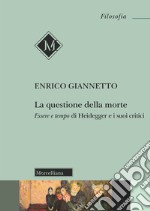 La della morte. Essere e tempo di Heidegger e i suoi critici libro