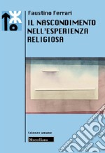 Il nascondimento nell'esperienza religiosa libro