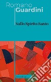 Sullo spirito santo libro