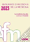 Annuario di filosofia della medicina (2023). Vol. 1: La medicina tra arte, scienza e filosofia libro