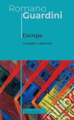 Europa. Compito e destino. Nuova ediz. libro