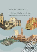 Le Repubbliche marinare libro