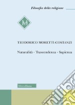 Naturalità. Trascendenza. Sapienza libro