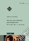 Destino, provvidenza, predestinazione. Dal mondo antico al Cristianesimo. Nuova ediz. libro di Magris Aldo