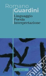 Linguaggio poesia interpretazione. Nuova ediz. libro