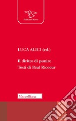 Il diritto di punire. Testi di Paul Ricoeur. Nuova ediz. libro