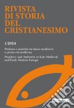 Rivista di storia del cristianesimo (2024). Vol. 1: Profezia e autorità tra basso medioevo e prima età moderna.