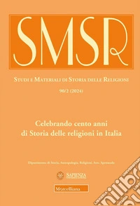 SMSR. Studi e materiali di storia delle religioni (2024). Vol. 90/2: Celebrando cento anni di Storia delle religioni in Italia libro