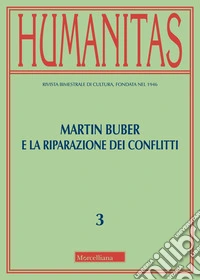 Humanitas (2024). Vol. 3: Martin Buber e la riparazione dei conflitti libro