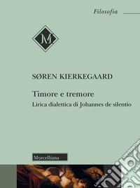 Timore e tremore. Lirica dialettica di Johannes de silentio