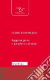 Saggezza greca e paradosso cristiano. Nuova ediz. libro