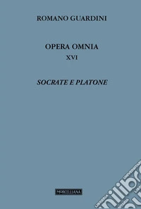 Opera omnia. Vol. 16: Socrate e Platone libro