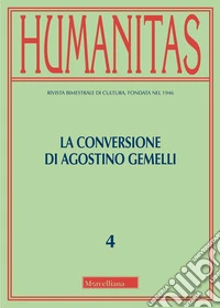 Humanitas (2024). Vol. 4: La conversione di Agostino Gemelli libro
