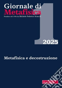 Giornale di metafisica (2025). Vol. 1: Metafisica e decostruzione libro