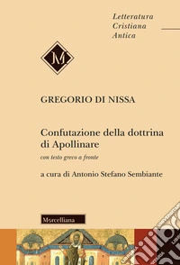 Confutazione della dottrina di Apollinare. Testo greco a fronte libro