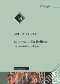 La porta della bellezza. Nuova ediz. libro