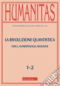 Humanitas (2025). Vol. 1-2: La rivoluzione quantistica. Fisica, antropologia, religione libro
