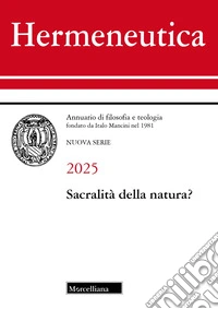 Hermeneutica. Annuario di filosofia e teologia (2025). Sacralità della natura? libro
