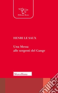 Una messa alle sorgenti del Gange libro