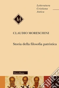 Storia della filosofia patristica. Nuova ediz. libro
