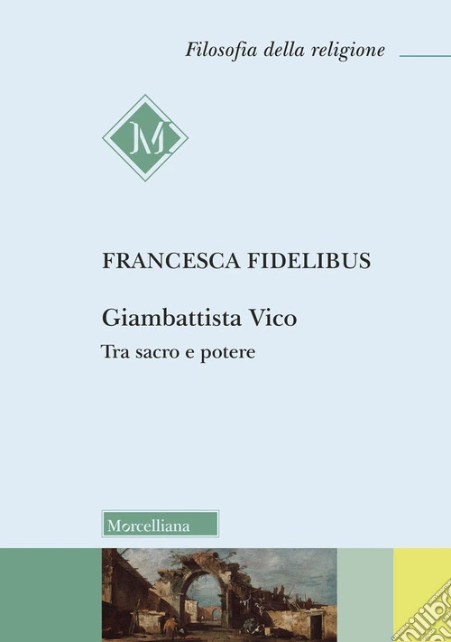 Giambattista Vico. Tra sacro e potere