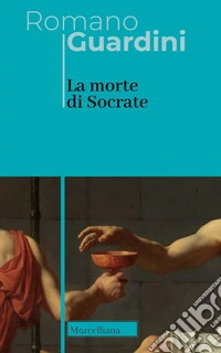 La morte di Socrate. Interpretazione dei dialoghi platonici Eutifrone, Apologia, Critone e Fedone. Nuova ediz. libro