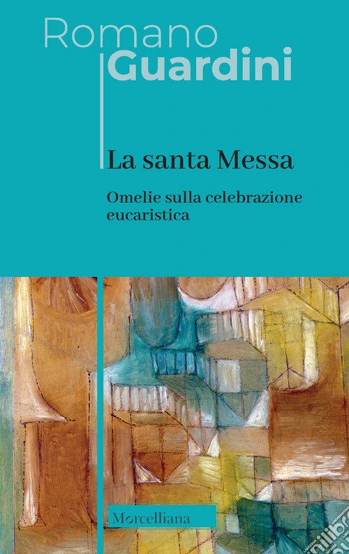 La Santa Messa. Omelie sulla celebrazione eucaristica