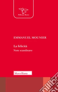 La felicità. Note scandinave libro