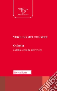 Qohelet o della serenità del vivere libro