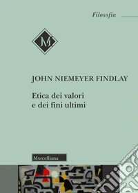 Etica dei valori e dei fini ultimi libro