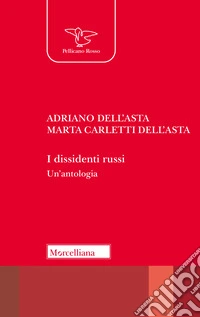 I dissidenti russi. Un'antologia libro