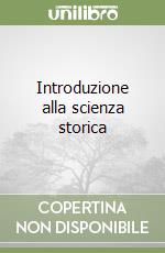 Introduzione alla scienza storica libro