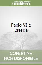 Paolo VI e Brescia libro